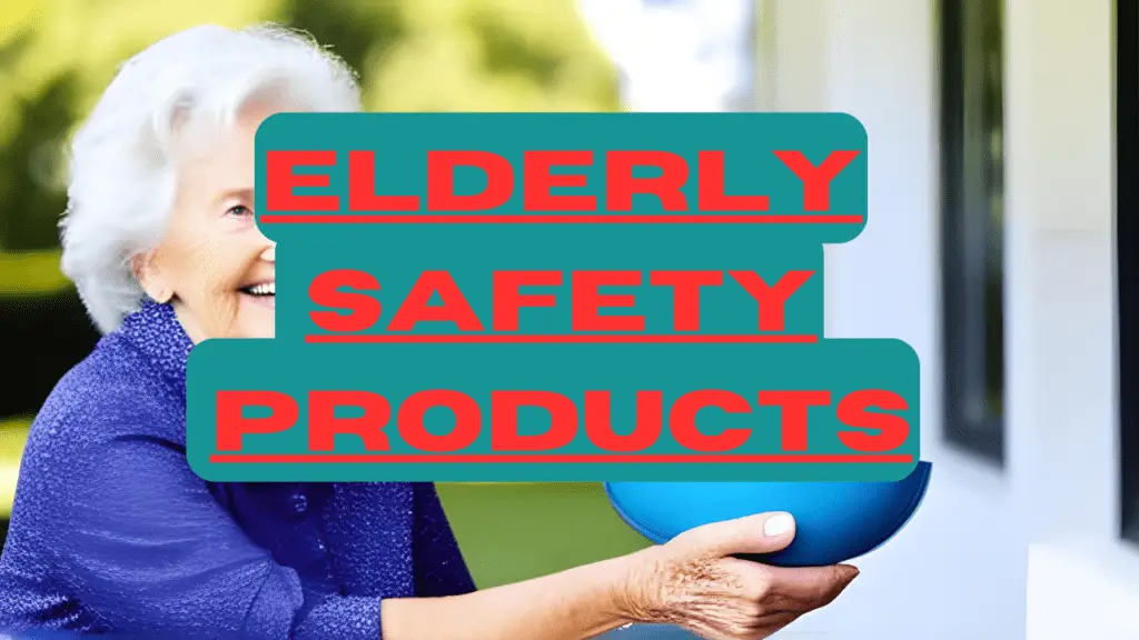 Elderly Safety Products 
