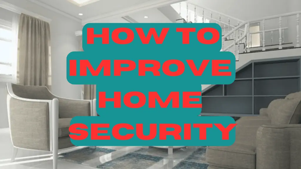 How to Improve Home Security